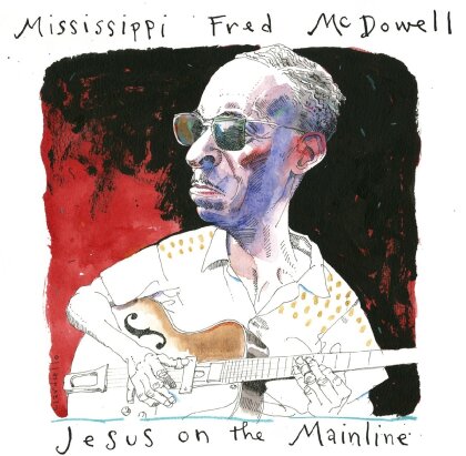Mississippi Fred McDowell - Jesus On The Mainline (Digipack, 2 CD)