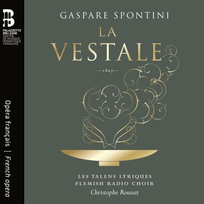 Flemish Radio Choir, Gaspare Spontini (1774-1851), Christophe Rousset & Les Talents Lyriques - La Vestale