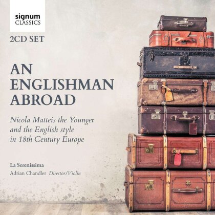 Adrian Chandler & La Serenissima - An Englishman Abroad - Nicola Matteis The Younger