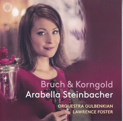 Arabella Steinbacher, Max Bruch (1838-1920) & Erich Wolfgang Korngold (1897-1957) - Violin Concertos