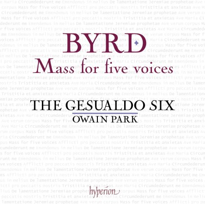 Owain Park, Gesualdo Six & William Byrd (1543-1623) - Mass For Five Voices & Other Works