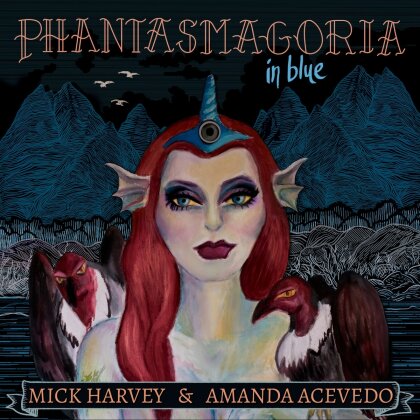 Mick Harvey (Nick Cave & The Bad Seeds) & Amanda Avecedo - Phantasmagoria In Blue