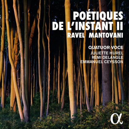 Quatuor Voce, Maurice Ravel (1875-1937) & Bruno Mantovani (*1974) - Poetiques De L'instant II