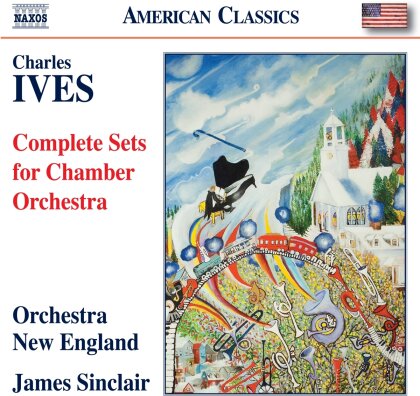Orchestra Of New England, Charles Ives (1874-1954) & James Sinclair - Complete Sets For Chamber Orchestra