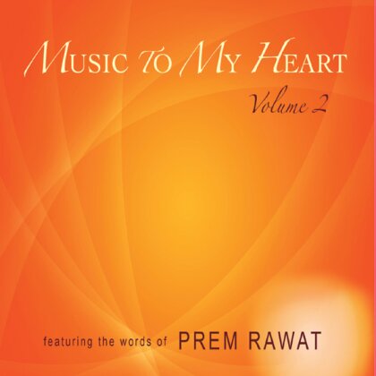 Prem Rawat - Music To My Heart Volume 2