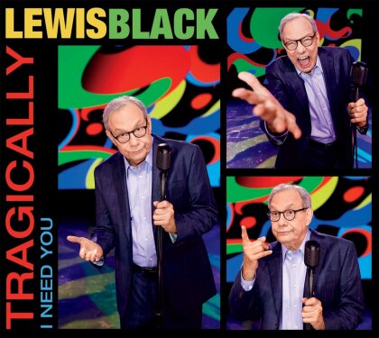 Lewis Black - Tragically I Need You