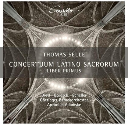 Scheller, Thomas Selle (1599-1663), Antonius Adamske, Kerstin Dietl, … - Conertuum Latino Sacrorum Liber Primus