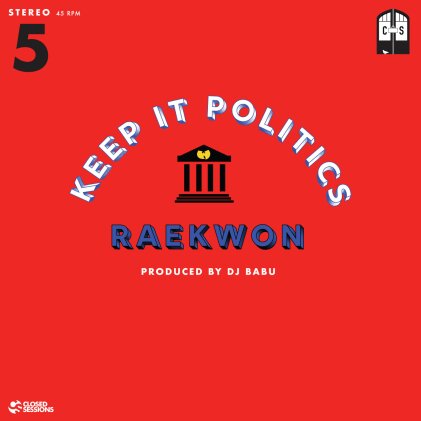 Closed Sessions - Keep It Politics (feat. Raekwon & DJ Babu) (7" Single)