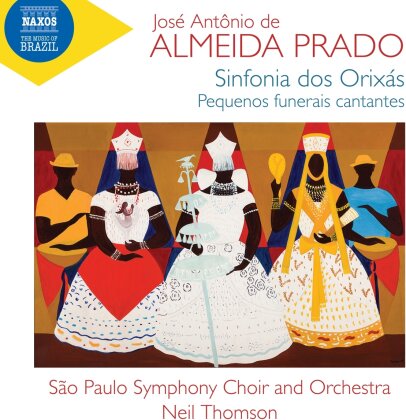 Sao Paulo Symphony Choir & José Antônio Almeida Prado - Sinfonia Dos Orixas; Pequenos Funerais Cantantes