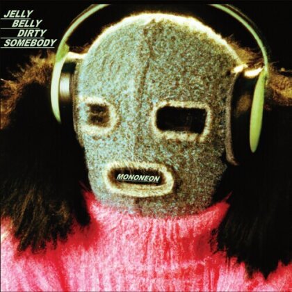 MonoNeon - Jelly Belly Dirty Somebody (LP)