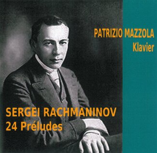 Sergej Rachmaninoff (1873-1943) & Patrizio Mazzola - 24 Preludes