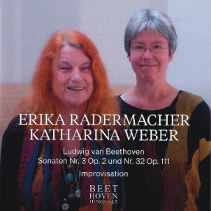 Ludwig van Beethoven (1770-1827), Erika Radermacher & Katharina Weber - Sonaten Nr. 3 Op. 2 und Nr. 32 Op. 111