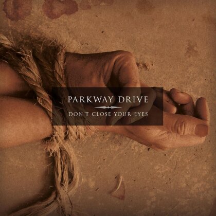 Parkway Drive - Don't Close Your Eyes (2023 Reissue, Epitaph)