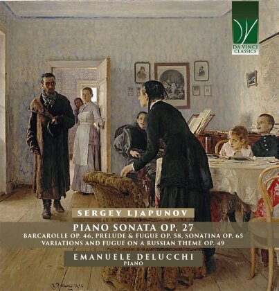 Sergey Ljapunov & Emanuele Delucchi - Piano Sonata Op. 27 And Other Piano Works