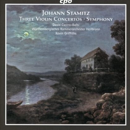 Johann Stamitz (1717-1757), Kevin Griffiths, David Castro-Balbi & Württembergisches Kammerorchester Heilbronn - Violin Concertos 2,3,4, Symphony in E flat major op.4,4