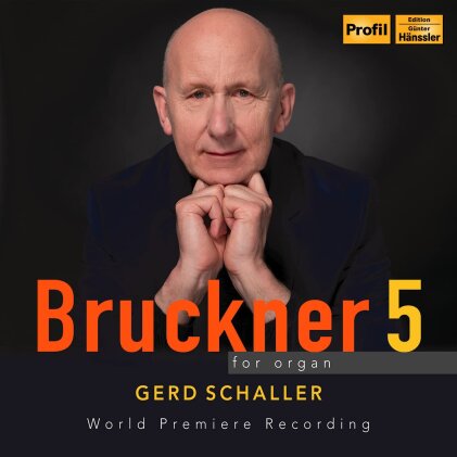 Anton Bruckner (1824-1896) & Gerd Schaller - Symphonie 5 für Orgel bearbeitet von Gerd Schaller