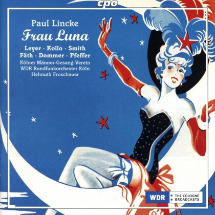 Maria Leyer, Kolner Manner-Gesang-Verein, Wdr Rundfunkorchester Koln, Paul Lincke (1866-1946) & Helmuth Froschauer - Frau Luna: Operetta In 2 Acts (2 CD)