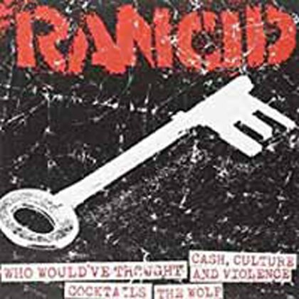 Rancid - Who WouldVe Thought/Cash, Culture & Violence/Cockt (7" Single)