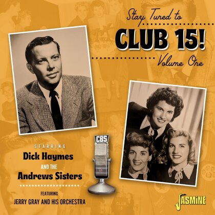 Dick Haymes & Andrew Sisters - Stay Tuned To Club 15! Vol.1