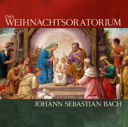 Johann Sebastian Bach (1685-1750) - Bach, Johann Sebastian - Das Weihnachtsoratorium