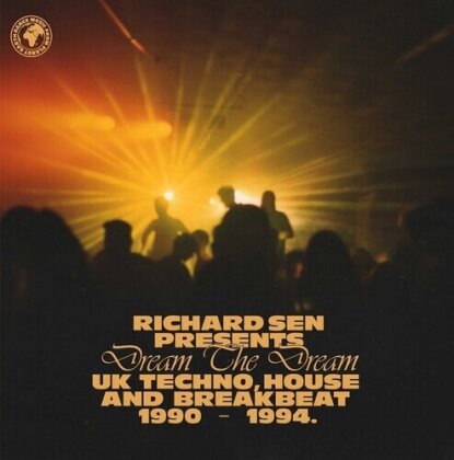 Richard Sen Presents Dream The Dream: UK Techno, House And Breakbeat 1990 - 1994 (2 LP)