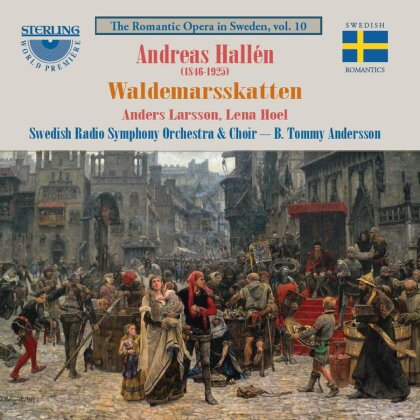 Anders Larsson, Lena Hoel, Swedish Radio Symphony Orchestra, Andreas Hallén (1846-1925) & Bengt Tommy Andersson - Waldemarsskatten - The Romantic Opera In Sweden Volume 10 (2 CDs)