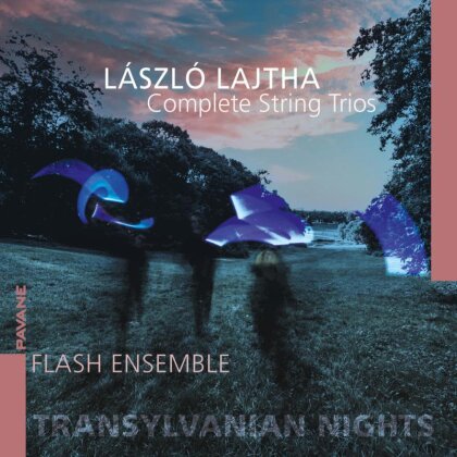 Flash Ensemble & Laszlo Lajtha (1892-1963) - Complete String Trios - Transylvanian Nights