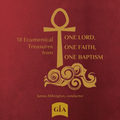 Will Buthod & One Baptism Choir - 18 Ecumenical Treasures From One Lord One Faith