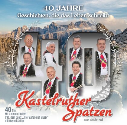 Kastelruther Spatzen - 40 Jahre - Geschichten, Die Das Leben Schreibt (2 CD)
