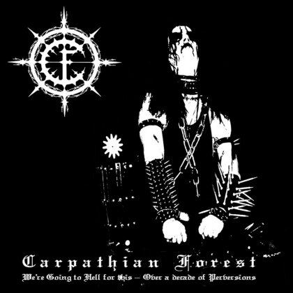 Carpathian Forest - We're Going To Hell For This (2023 Reissue, Peaceville)