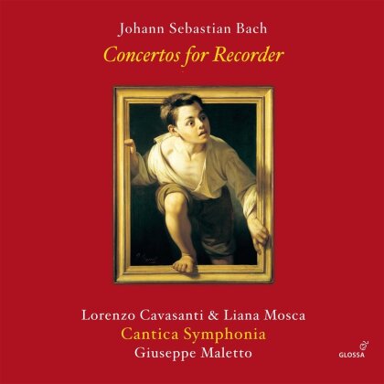 Cantica Symphonia, Johann Sebastian Bach (1685-1750), Giuseppe Maletto & Lorenzo Cavasanti - Concertos For Recorder
