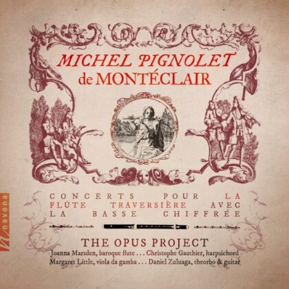 The Opus Project, Michel Pignolet de Montéclair, Joanna Marsden, Christophe Gauthier, … - Concerts Pour La Flute Traversiere Avec La Basse Chiffrée (2 CD)