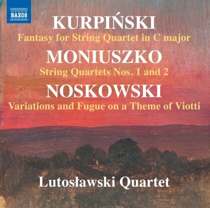 Lutoslawski Quartet, Karol Kurpinski (1785-1857), Stanislaw Moniuszko (1819-1872) & Moritz Moskowski - Works For String Quartet