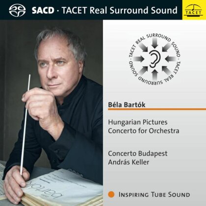 Concerto Budapest, Béla Bartók (1881-1945) & Andras Keller - Hungarian Pictures, Concerto For Orchestra (Tacet Real Surround Sound, Hybrid SACD)