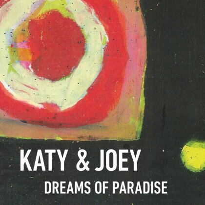 Katy & Joey - Dreams Of Paradise (Digipack)