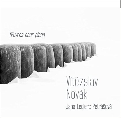 Jana Leclerc-Petrasova & Vítezslav Novák (1870-1949) - Oeuvres Pour Piano