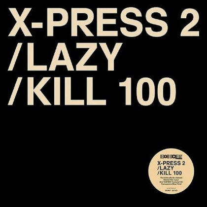 X-Press 2 & David Byrne - Lazy / Kill 100 (Limited Edition, Blue Vinyl, 12" Maxi)
