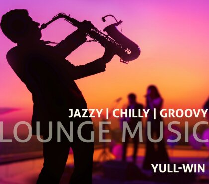 Yull-Win - Lounge Music - Jazzy Chilly Groovy