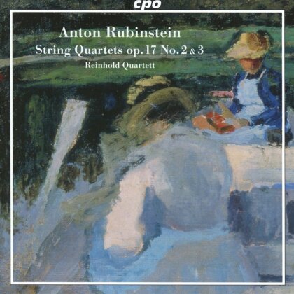 Reinhold Quartet, Anton Rubinstein (1829-1894), Dietrich Reinhold, Tobias Haupt, … - String Quartets op.17 No.2 & 3