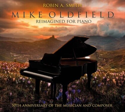 Mike Oldfield & Robin A. Smith - Mike Oldfield - Reimagined For Piano