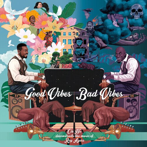 Oh No & Roy Ayers - Good Vibes / Bad Vibes