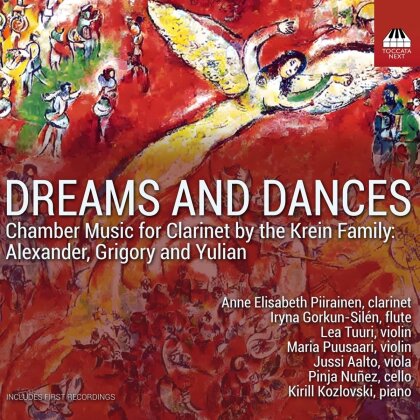 Alexander Krein (1883-1951), Grigory Krein (1913-1996), Yulian Krein (*1961), Iryna Gorkun-Silén, … - Dreams & Dances - Chamber Music For Clarinet By The Krein Family