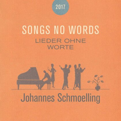 Johannes Schmoelling - Songs No Words (Lieder ohne Worte)