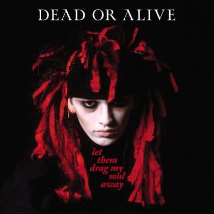 Dead Or Alive - Let Them Drag My Soul Away: Singles Demos Sessions (Cherry Red Records, Red Vinyl, LP)