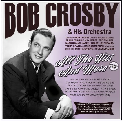 Bob Crosby & His Orchestra - All The Hits And More 1935-51 (2 CD)