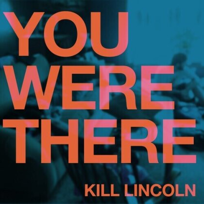 Kill Lincoln - You Were There (Blue Vinyl, LP)
