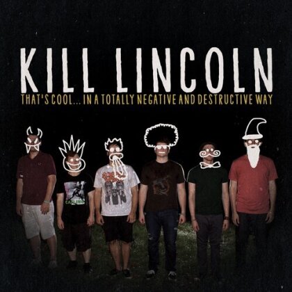Kill Lincoln - That's Coolin A Totally Negative And Destructive (Anniversary Edition, LP)