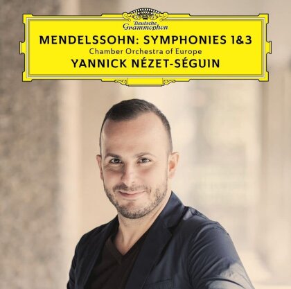 Felix Mendelssohn-Bartholdy (1809-1847), Yannick Nezet-Seguin & Chamber Orchestra Of Europe - Symphonies 1 & 3 (Japan Edition, 2023 Reissue)