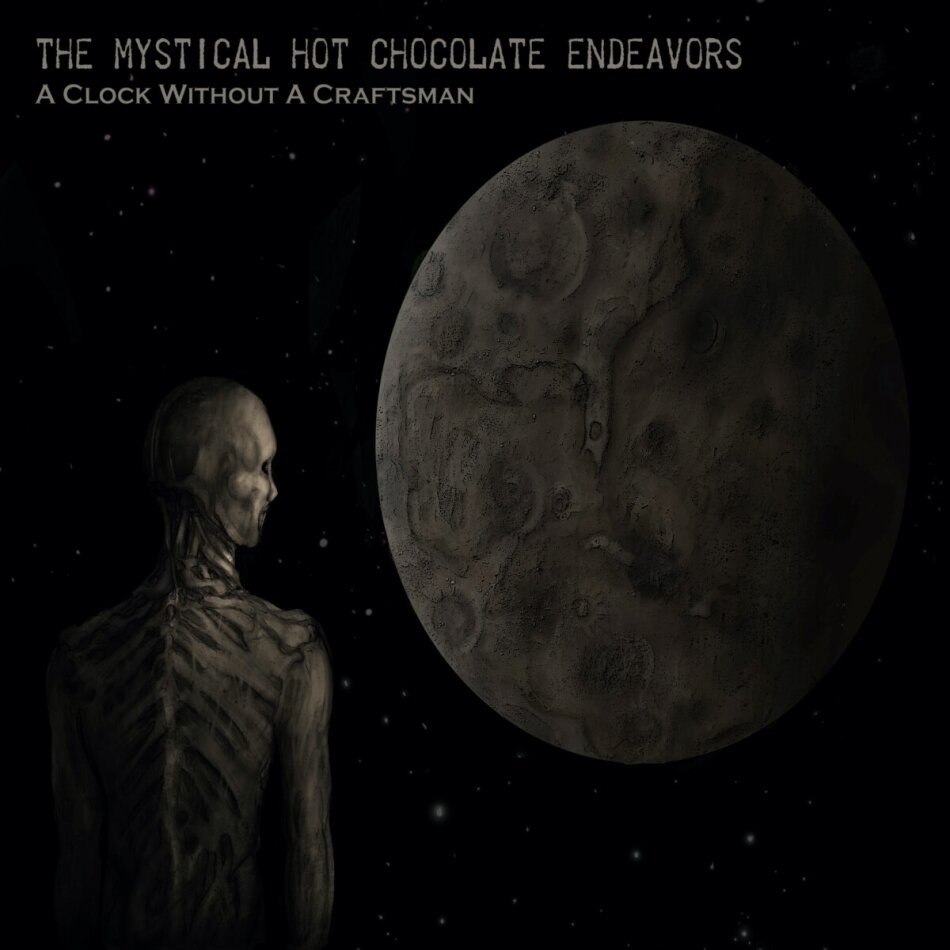 The Mystical Hot Chocolate Endeavors - A Clock Without A Craftsman (Digipack, 2 CDs)