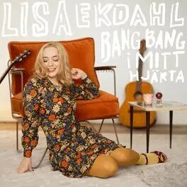 Lisa Ekdahl - Bang Bang I Mitt Hjarta